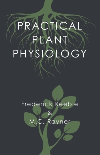 Cover image: Practical Plant Physiology 9781528708036
