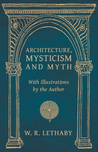 Cover image: Architecture, Mysticism and Myth - With Illustrations by the Author 9781528709446