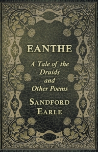 Omslagafbeelding: Eanthe - A Tale of the Druids and Other Poems 9781528709491