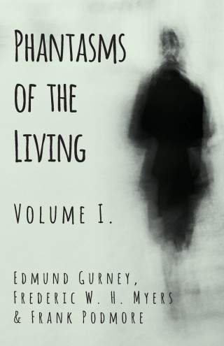 Cover image: Phantasms of the Living - Volume I. 9781528709545