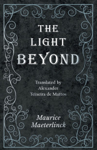 Omslagafbeelding: The Light Beyond - Translated by Alexander Teixeira de Mattos 9781528709620