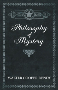 صورة الغلاف: Philosophy of Mystery 9781528709644