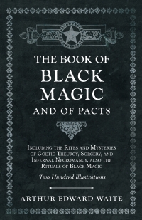 صورة الغلاف: The Book of Black Magic and of Pacts 9781528709804