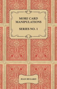 Immagine di copertina: More Card Manipulations - Series No. 1 9781528710114