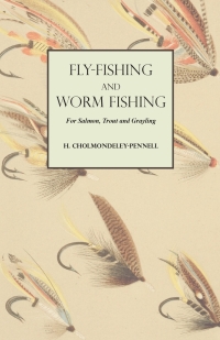 Omslagafbeelding: Fly-Fishing and Worm Fishing for Salmon, Trout and Grayling 9781528710367