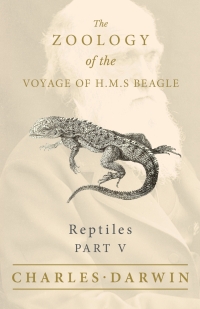 صورة الغلاف: Reptiles - Part V - The Zoology of the Voyage of H.M.S Beagle 9781528712125