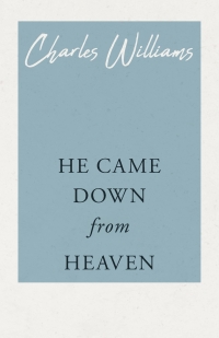 Cover image: He Came Down from Heaven 9781528712149