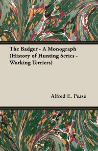 表紙画像: The Badger - A Monograph (History of Hunting Series - Working Terriers) 9781905124107