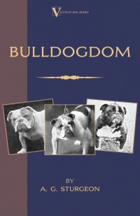 表紙画像: Bulldogdom (A Vintage Dog Books Bulldog Classic - Bulldogs) 9781905124169