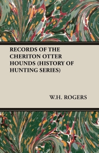 Omslagafbeelding: Records of the Cheriton Otter Hounds (History of Hunting Series) 9781905124831