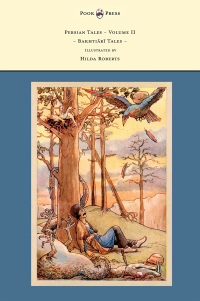 表紙画像: Persian Tales - Volume II - Bakhtiari Tales - Illustrated by Hilda Roberts 9781447458418