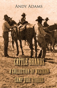 Imagen de portada: Cattle Brands - A Collection of Western Camp-Fire Stories 9781443756532