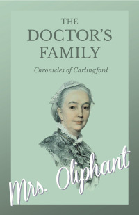 Omslagafbeelding: The Doctor's Family - Chronicles of Carlingford 9781528700481