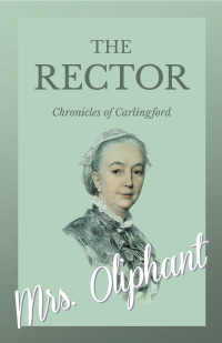 Cover image: The Rector - Chronicles of Carlingford 9781528700535