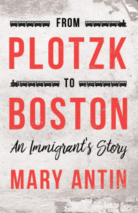 Cover image: From Plotzk to Boston - An Immigrant's Story 9781444629903