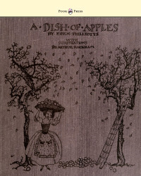 صورة الغلاف: A Dish of Apples - Illustrated by Arthur Rackham 9781444699944