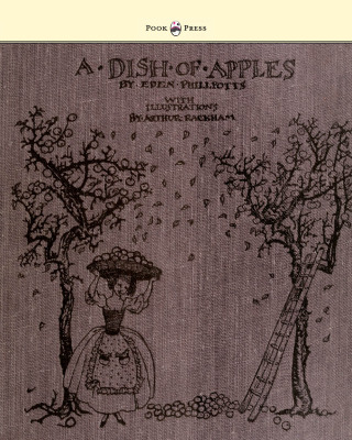 Cover image: A Dish of Apples - Illustrated by Arthur Rackham 9781444699944