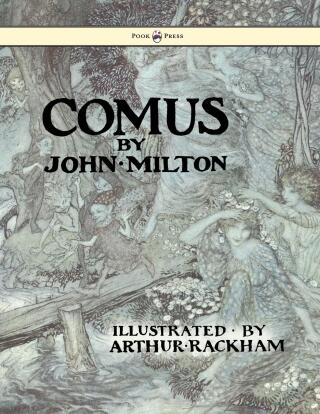 Imagen de portada: Comus - Illustrated by Arthur Rackham 9781445508795