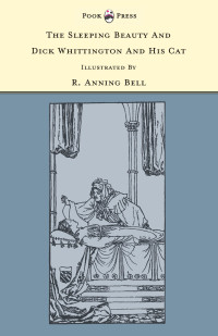 Imagen de portada: The Sleeping Beauty and Dick Whittington and his Cat - Illustrated by R. Anning Bell (The Banbury Cross Series) 9781446533017