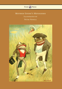 Cover image: Mother Goose's Menagerie - Illustrated by Peter Newell 9781473320253