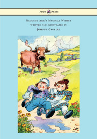 Cover image: Raggedy Ann's Magical Wishes - Written and Illustrated by Johnny Gruelle 9781473320901