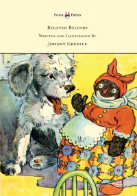 Cover image: Beloved Belindy - Written and Illustrated by Johnny Gruelle 9781473320918