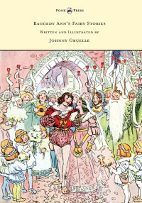 表紙画像: Raggedy Ann's Fairy Stories - Written and Illustrated by Johnny Gruelle 9781473320987