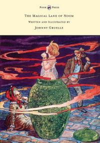 表紙画像: The Magical Land of Noom - Written and Illustrated by Johnny Gruelle 9781473321045