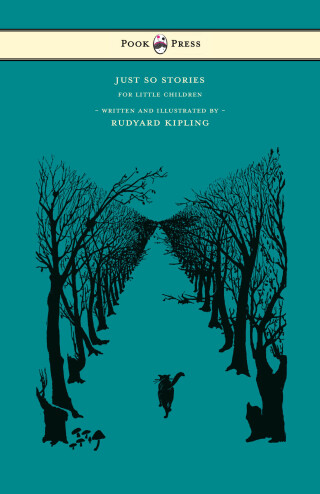 Cover image: Just So Stories - For Little Children - Written and Illustrated by Rudyard Kipling 9781473327825