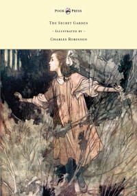 Cover image: The Secret Garden - Illustrated by Charles Robinson 9781473327863