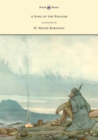 Cover image: A Song of the English - Illustrated by W. Heath Robinson 9781473334694