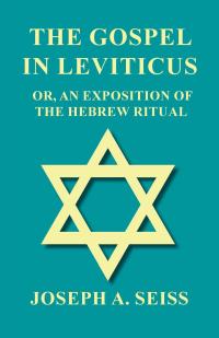 Omslagafbeelding: The Gospel in Leviticus - Or, An Exposition of The Hebrew Ritual 9781473338449