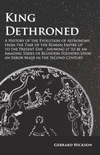 Titelbild: Kings Dethroned - A History of the Evolution of Astronomy from the Time of the Roman Empire up to the Present Day 9781473338555