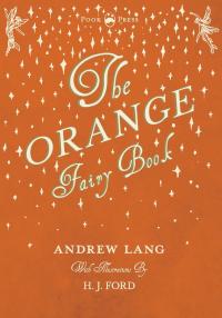 Imagen de portada: The Orange Fairy Book - Illustrated by H. J. Ford 9781473338593
