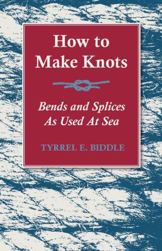 Imagen de portada: How to Make Knots, Bends and Splices 9781528700221