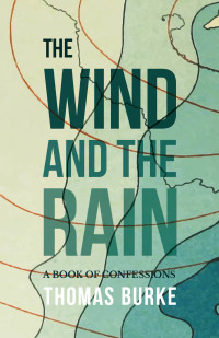 Omslagafbeelding: The Wind and the Rain - A Book of Confessions 9781528700344
