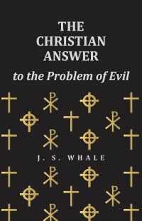 Immagine di copertina: The Christian Answer to the Problem of Evil 9781528700368