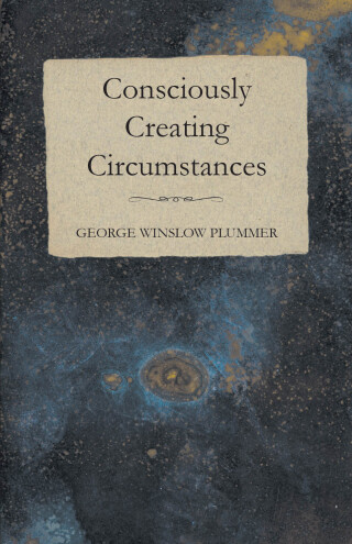 表紙画像: Consciously Creating Circumstances 9781528700597