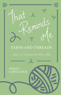 Omslagafbeelding: That Reminds Me - Yarns and Threadsâ€¦ Smiles to Counteract the Weary Miles 9781528701624