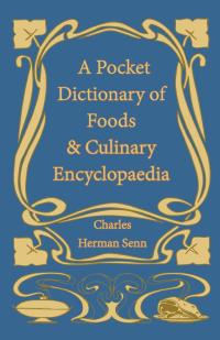 Imagen de portada: A Pocket Dictionary of Foods & Culinary Encyclopaedia 9781528701990