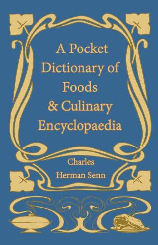 Cover image: A Pocket Dictionary of Foods & Culinary Encyclopaedia 9781528701990