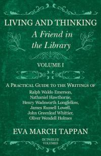 Omslagafbeelding: Living and Thinking - A Friend in the Library - Volume I 9781528702294