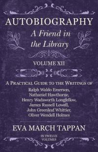 Cover image: Autobiography - A Friend in the Library - Volume XII 9781528702300