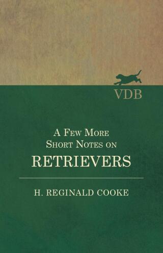 Cover image: A Few More Short Notes on Retrievers 9781528702447