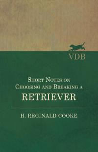 Cover image: Short Notes on Choosing and Breaking a Retriever 9781528702454