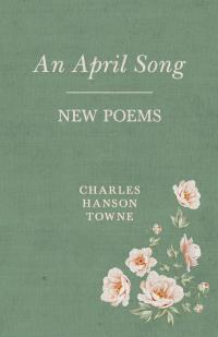 Omslagafbeelding: An April Song - New Poems 9781528702522