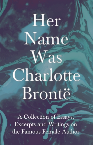 Immagine di copertina: Her Name Was Charlotte BrontÃ« 9781528704045