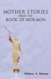 Omslagafbeelding: Mother Stories from the Book of Mormon 9781528703871