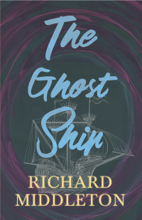 Omslagafbeelding: The Ghost Ship 9781528704205