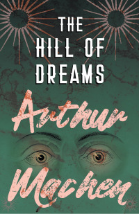 Cover image: The Hill of Dreams 9781528704212